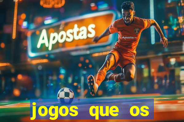 jogos que os famosos jogam para ganhar dinheiro